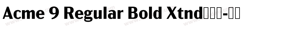 Acme 9 Regular Bold Xtnd转换器字体转换